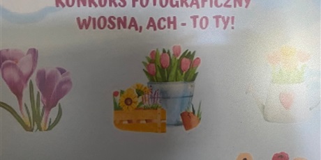 Wewnątrz Przedszkolny Konkurs Fotograficzny - Wiosna, ach to Ty!